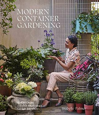 Modern Container Gardening: Hur man skapar en elegant trädgård med liten yta var som helst